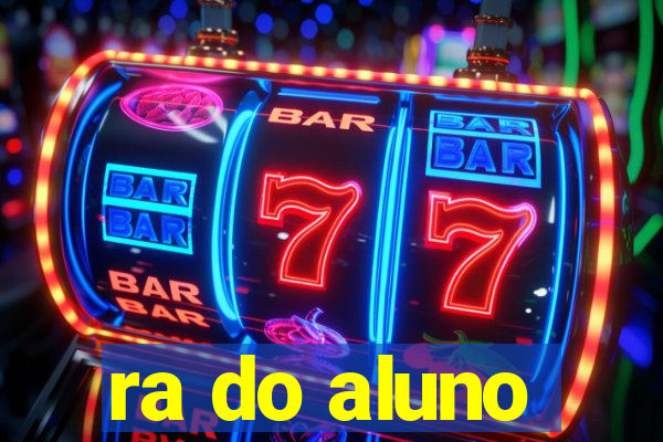 ra do aluno
